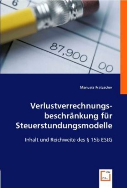 Fratzscher, M: Verlustverrechnungsbeschr¿ung f¿r Steuerstund, Taschenbuch von Manuela Fratzscher, VDM, 9783836494205
