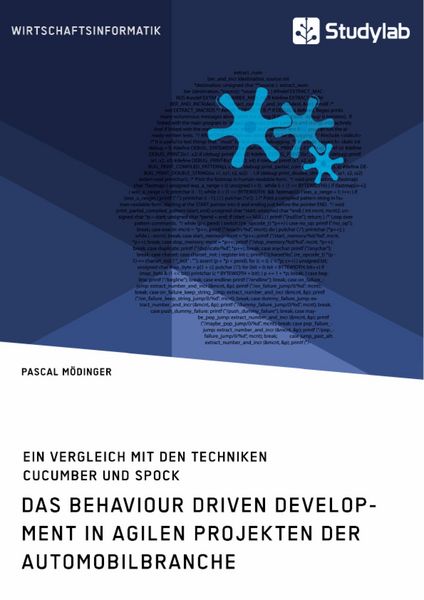 Produktbild: Das Behaviour Driven Development in agilen Projekten der Automobilbranche. Ein Vergleich mit den Techniken Cucumber und Spock