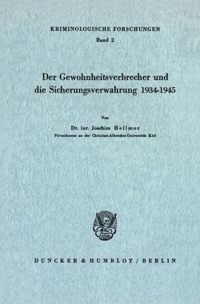 Der Gewohnheitsverbrecher und die Sicherungsverwahrung 1934 - 1945., Taschenbuch von Joachim Hellmer, Duncker & Humblot, 9783428006045