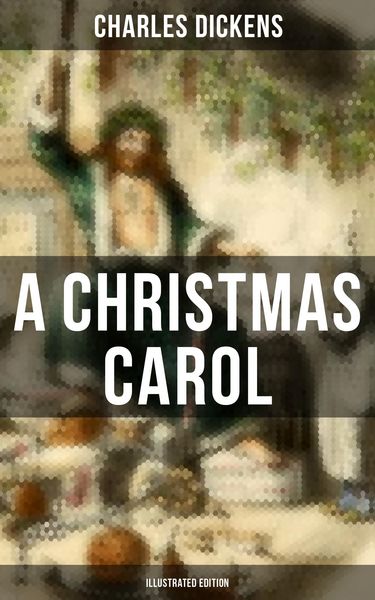 Produktbild: A Christmas Carol (Illustrated Edition)