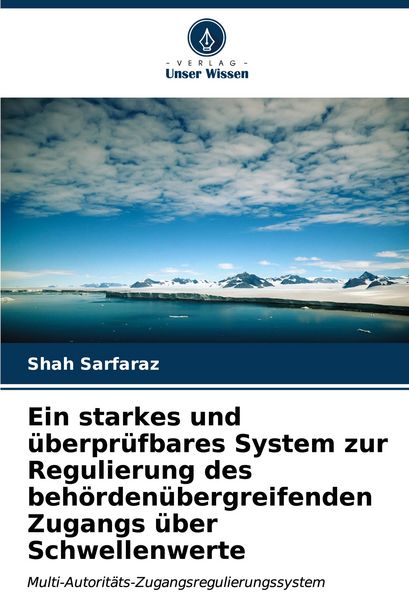 Produktbild: Ein starkes und &uuml;berpr&uuml;fbares System zur Regulierung des beh&ouml;rden&uuml;bergreifenden Zugangs &uuml;ber Schwellenwerte