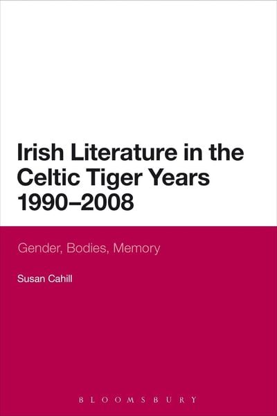 Produktbild: Irish Literature in the Celtic Tiger Years 1990 to 2008