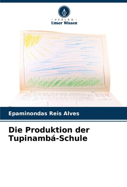 Produktbild: Die Produktion der Tupinamb&aacute;-Schule