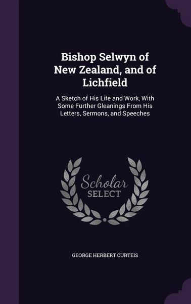 Produktbild: Bishop Selwyn of New Zealand, and of Lichfield