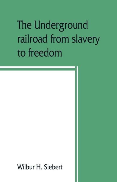 Produktbild: The underground railroad from slavery to freedom