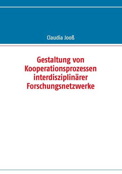 Produktbild: Gestaltung von Kooperationsprozessen interdisziplin&auml;rer Forschungsnetzwerke
