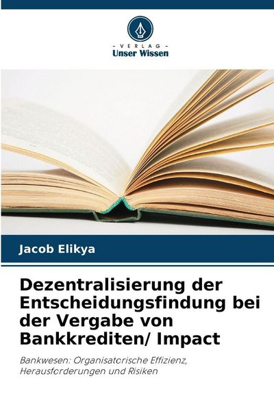 Produktbild: Dezentralisierung der Entscheidungsfindung bei der Vergabe von Bankkrediten/ Impact