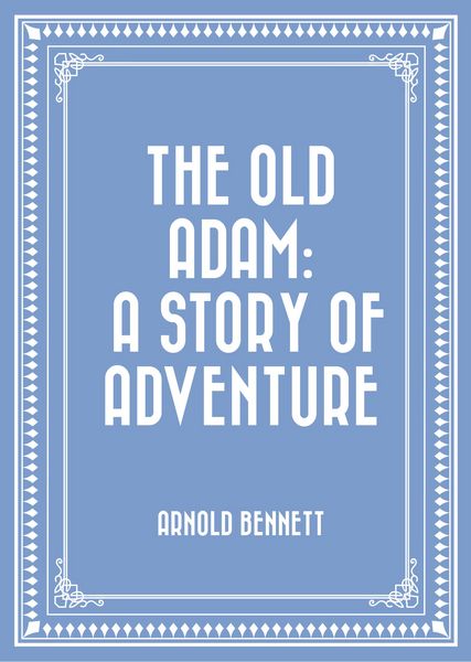 Produktbild: The Old Adam: A Story of Adventure