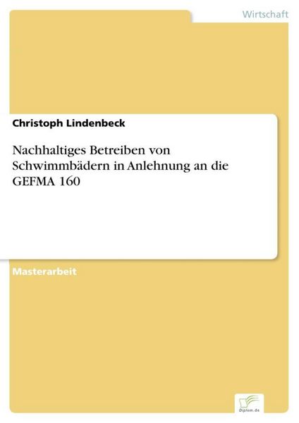 Produktbild: Nachhaltiges Betreiben von Schwimmb&auml;dern in Anlehnung an die GEFMA 160