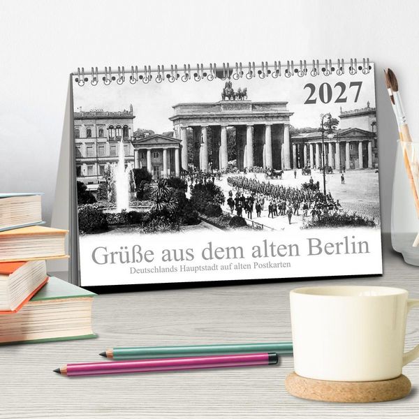 Produktbild: Gr&uuml;&szlig;e aus dem alten Berlin (Tischkalender 2027 DIN A5 quer), CALVENDO Monatskalender