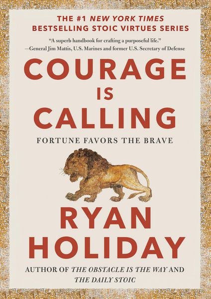 Courage Is Calling, Gebundene Ausgabe von Ryan Holiday, Penguin LLC US, 978-0-593-19167-5