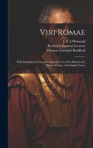 Produktbild: Viri Romae: With Introductory Exercises, Intended As a First Book in the Study of Latin, with English Notes