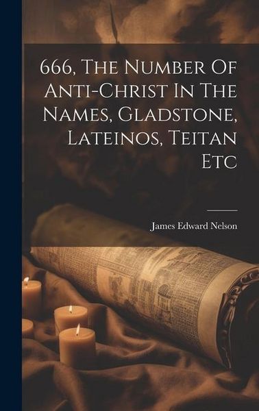 Produktbild: 666, The Number Of Anti-christ In The Names, Gladstone, Lateinos, Teitan Etc