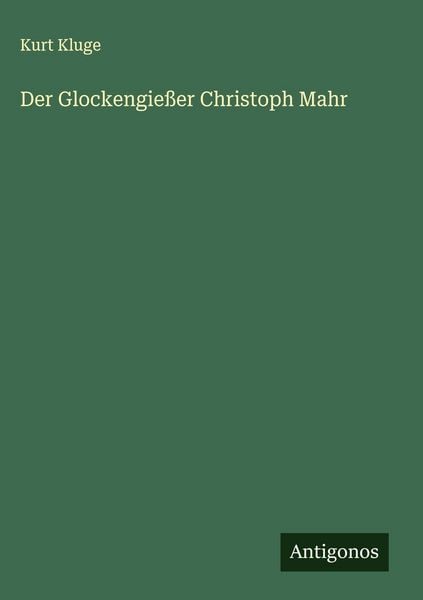 Produktbild: Der Glockengie&szlig;er Christoph Mahr