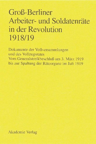 Produktbild: Gro&szlig;-Berliner Arbeiter- und Soldatenr&auml;te in der Revolution 1918/19
