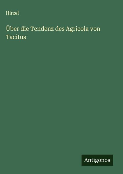 Produktbild: &Uuml;ber die Tendenz des Agricola von Tacitus
