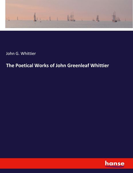Produktbild: The Poetical Works of John Greenleaf Whittier