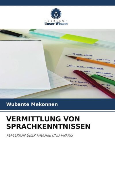 Vermittlung von Sprachkenntnissen, Taschenbuch von Wubante Mekonnen, Verlag Unser Wissen, 9786204707334