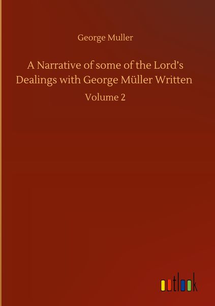 Produktbild: A Narrative of some of the Lord's Dealings with George M&uuml;ller Written