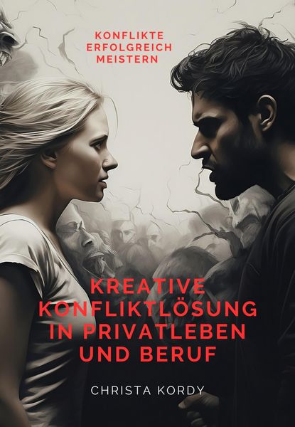 Produktbild: Kreative Konfliktl&ouml;sung in Privatleben und Beruf