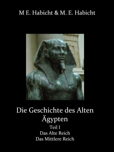 Die Geschichte des Alten Ägypten Teil 1: Das Alte Reich und das Mittlere Reich
