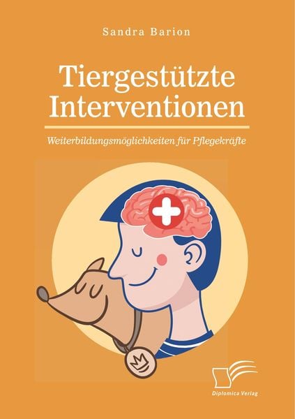 Produktbild: Tiergest&uuml;tzte Interventionen - Weiterbildungsm&ouml;glichkeiten f&uuml;r Pflegekr&auml;fte