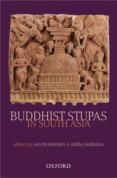 Produktbild: Buddhist Stupas in South Asia: Recent Archaeological, Art-Historical, and Historical Perspectives