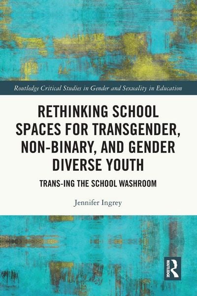 Produktbild: Rethinking School Spaces for Transgender, Non-binary, and Gender Diverse Youth