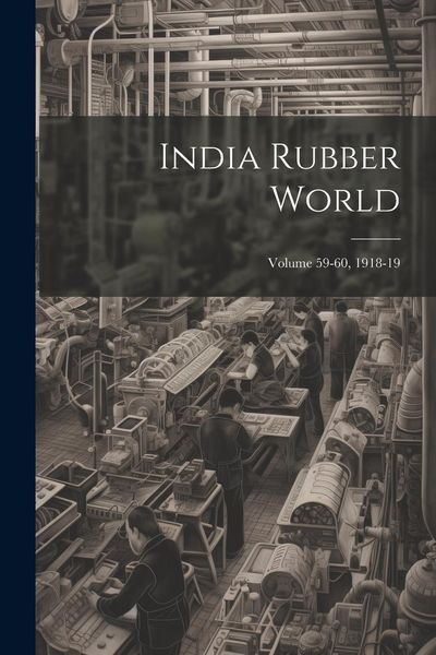 Produktbild: India Rubber World; Volume 59-60, 1918-19