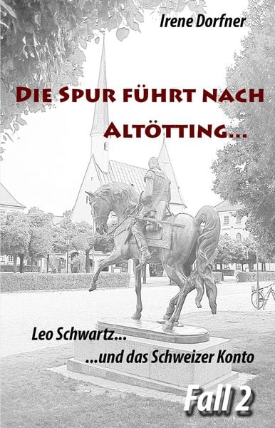 Produktbild: Die Spur f&uuml;hrt nach Alt&ouml;tting...