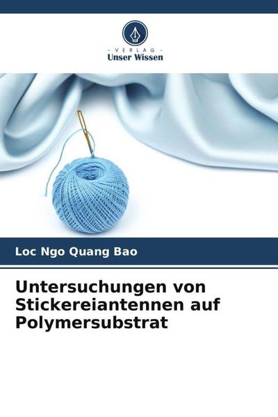 Produktbild: Untersuchungen von Stickereiantennen auf Polymersubstrat