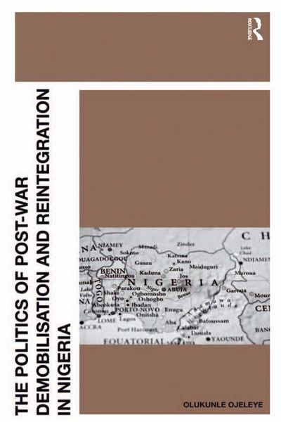Produktbild: The Politics of Post-War Demobilisation and Reintegration in Nigeria