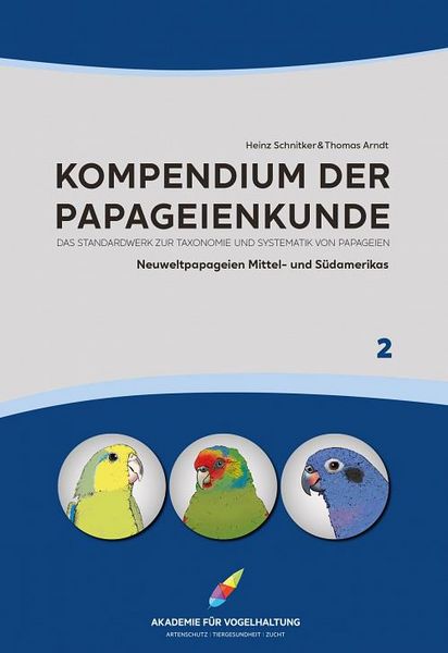 Produktbild: Kompendium der Papageienkunde Das Standardwerk zur Taxonomie und Systematik von Papageien