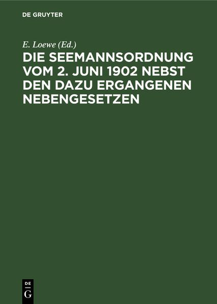 Produktbild: Die Seemannsordnung vom 2. Juni 1902 nebst den dazu ergangenen Nebengesetzen