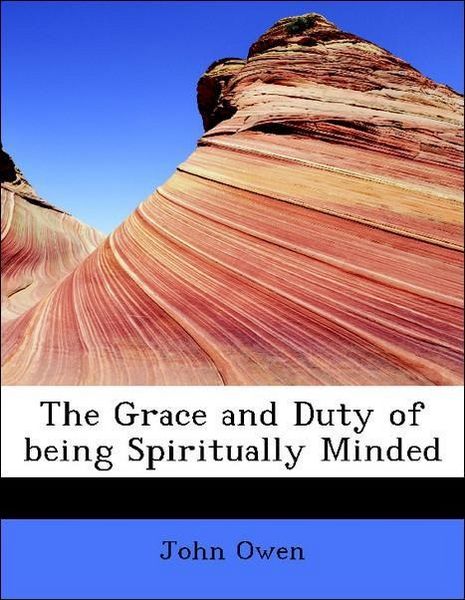 Produktbild: Owen, J: Grace and Duty of being Spiritually Minded