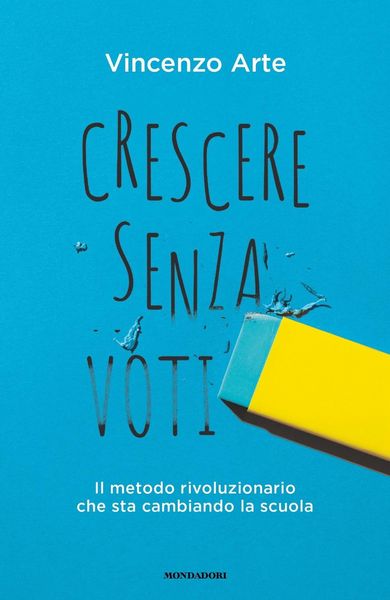 Produktbild: Crescere senza voti. Il metodo rivoluzionario che sta cambiando la scuola