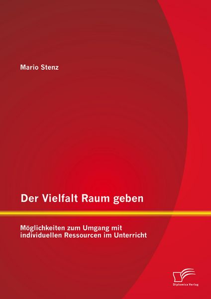 Produktbild: Der Vielfalt Raum geben: M&ouml;glichkeiten zum Umgang mit individuellen Ressourcen im Unterricht