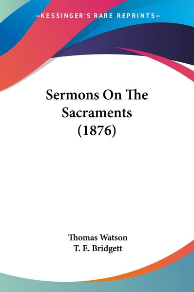 Produktbild: Sermons On The Sacraments (1876)