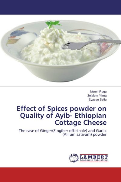 Produktbild: Effect of Spices powder on Quality of Ayib- Ethiopian Cottage Cheese