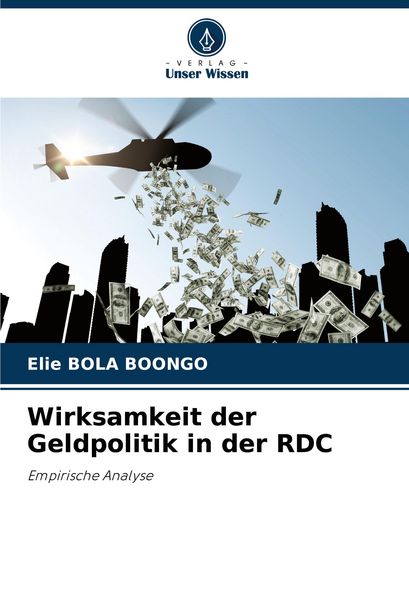Wirksamkeit der Geldpolitik in der RDC, Taschenbuch von Elie Bola Boongo, Verlag Unser Wissen, 9786208021610
