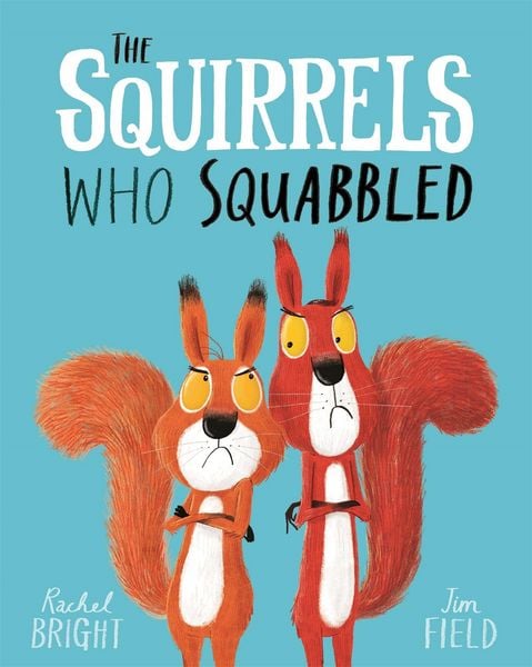 The Squirrels Who Squabbled, Taschenbuch von Rachel Bright, Hachette Children's Book, 9781408340479