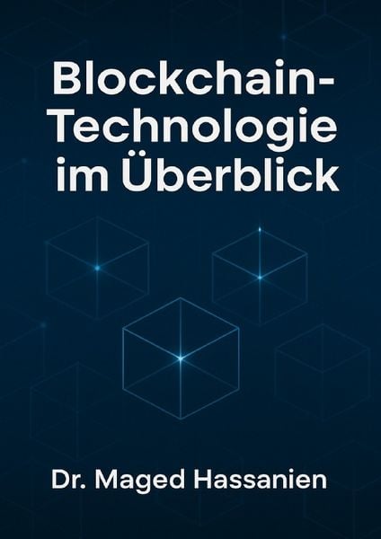 Produktbild: Blockchain-Technologie im &Uuml;berblick: Grundlagen, Anwendungen, rechtliche Rahmenbedingungen und Zukunftsperspektiven in Deutschland und der EU