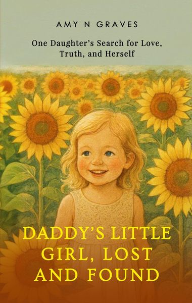 Produktbild: Daddy's Little Girl, Lost and Found: One Daughter's Search for Love, Truth, and Herself