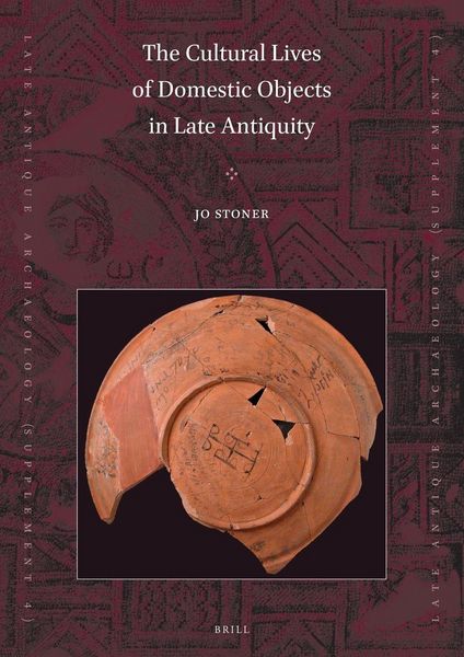 Produktbild: The Cultural Lives of Domestic Objects in Late Antiquity