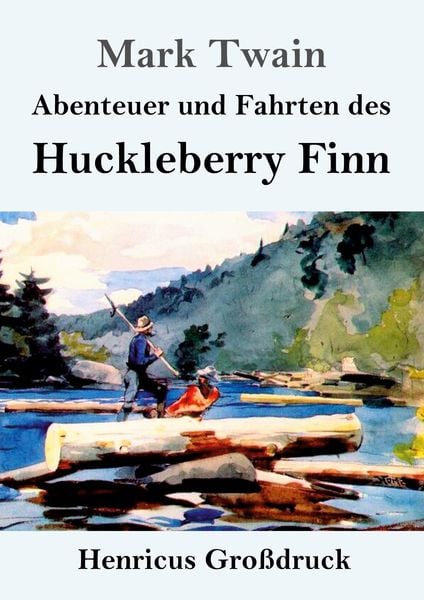 Produktbild: Abenteuer und Fahrten des Huckleberry Finn (Gro&szlig;druck)