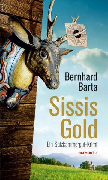 Sissis Gold / Salzkammergut-Krimi Bd. 2, Taschenbuch von Bernhard Barta, Haymon Verlag