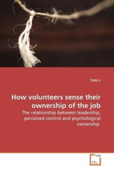 Li, T: How volunteers sense their ownership of the job, Taschenbuch von Tian Li, VDM, 9783639133257
