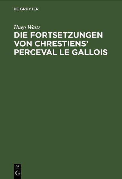 Produktbild: Die Fortsetzungen von Chrestiens' Perceval le Gallois