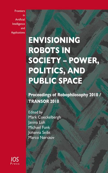 Produktbild: Envisioning Robots in Society - Power, Politics, and Public Space