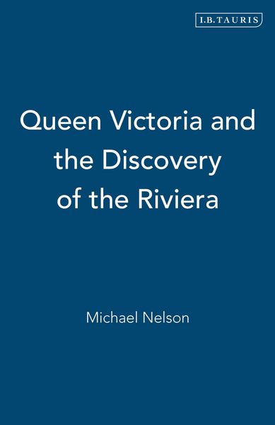 Produktbild: Queen Victoria and the Discovery of the Riviera